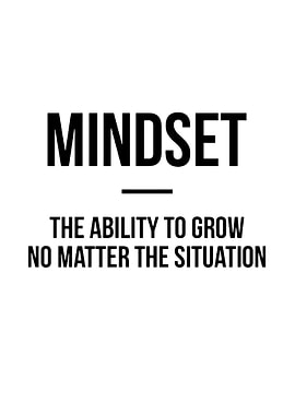 Mindset: The Ability to Grow