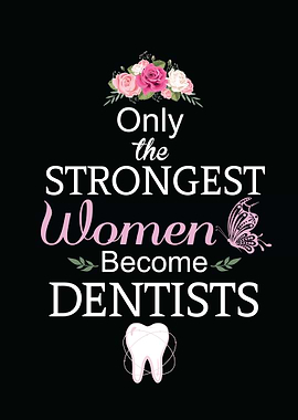 Strongest Women Become Dentists Graphic