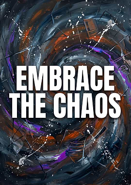 Embrace the Chaos Abstract Art