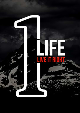 One Life: Live It Right