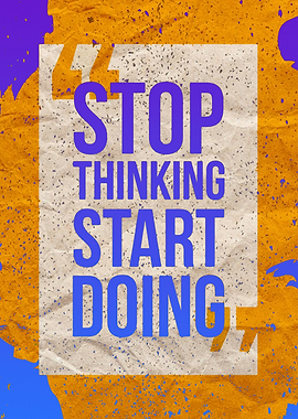 Stop Thinking Start Doing Poster