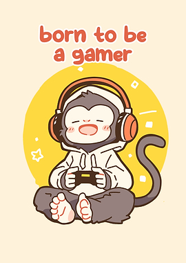 Born to be a gamer