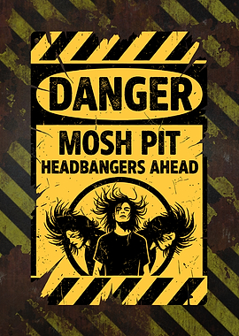 Danger Mosh Pit Headbangers Ahead