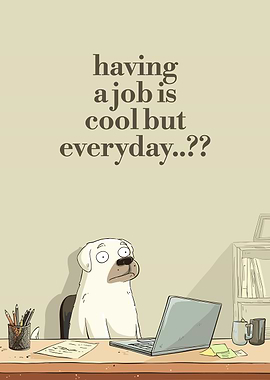 Dog at Desk: Job is Cool?