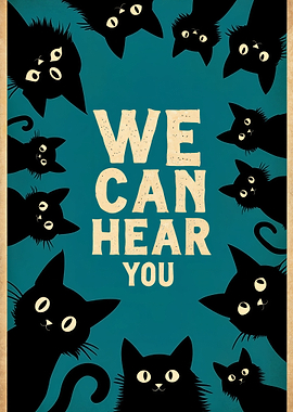 We Can Hear You Cats Poster