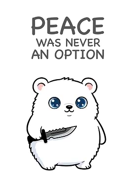 Peace Was Never An Option Bear