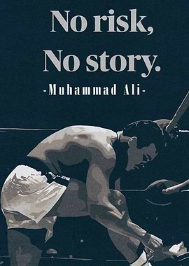 Muhammad Ali: No Risk, No Story