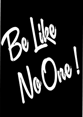 Be Like No One Typography