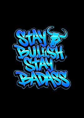 Stay Bullish Stay Badass Graphic