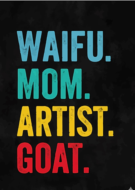 Waifu Mom Artist Goat Text Art