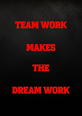 Teamwork Makes the Dream Work