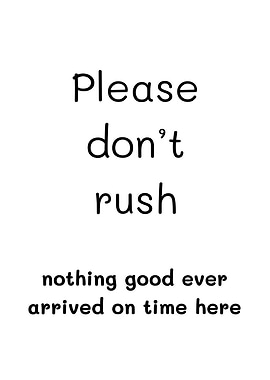 Please don't rush
