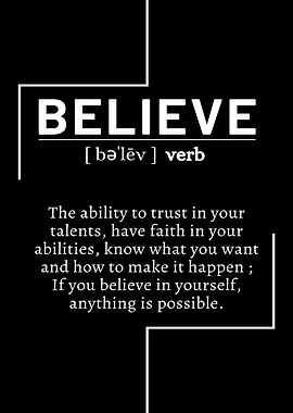 Believe: Inspirational Black and White Poster