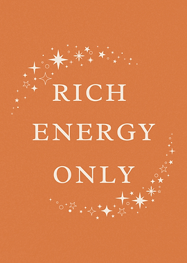 Rich Energy Only Motivational Text Art