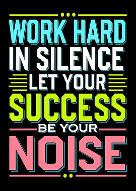 Work Hard in Silence Typography Art