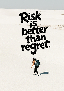 Risk is better than regret