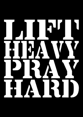 Lift Heavy Pray Hard Text Art