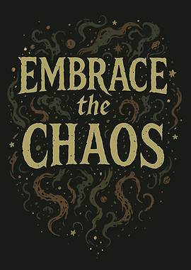 Embrace the Chaos Text Art