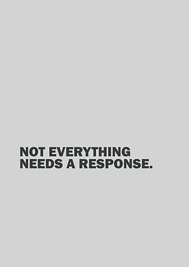 Not Everything Needs a Response — Minimal Statement Art