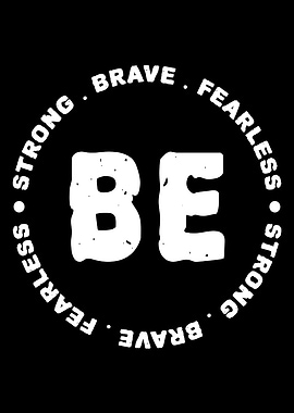 Be Brave, Fearless, Strong Typography