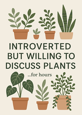Introverted But Willing to Discuss Plants Poster, Plant Lover Wall Art, Greenery Print