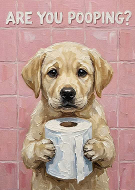 Are You Pooping? Dog with Toilet Paper