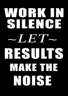 Work in Silence Motivational Poster
