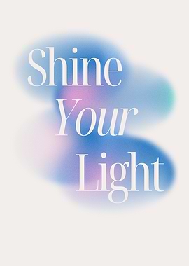 Shine Your Light Abstract Gradient Inspirational quote