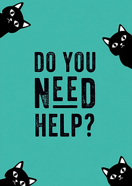 Do You Need Help? Cats