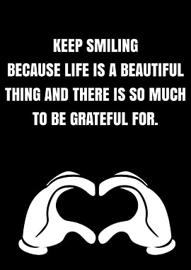 Keep Smiling: Inspirational Black and White Art