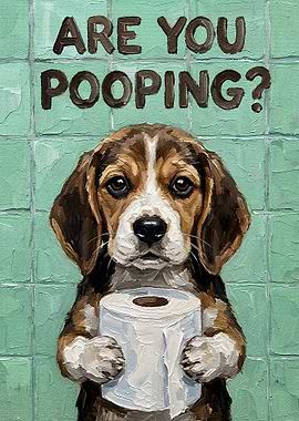 Are You Pooping? Beagle with Toilet Paper