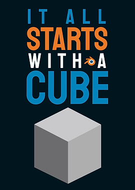 It All Starts With A Cube, Blender user quote, 3d artist