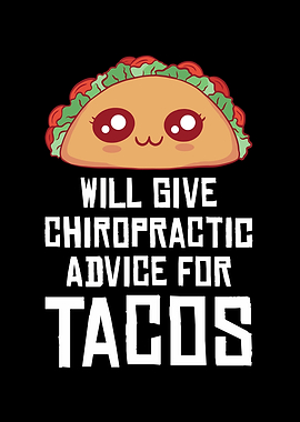 Chiropractic Advice for Tacos Funny Design