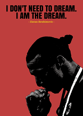 Zlatan Ibrahimovic Motivational Quote Poster