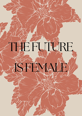 The Future is Female Floral Art Minimalist elegant message