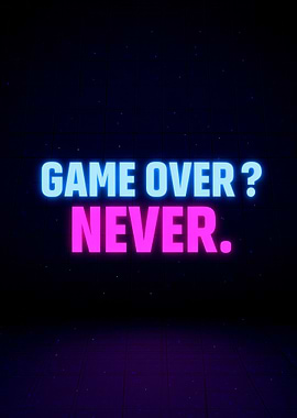 Game Over? Never. Neon Text Art