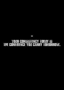 Consistency and Confidence Motivational Quote