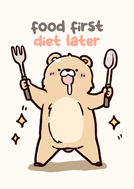 Food First, Diet Later Cartoon Bear