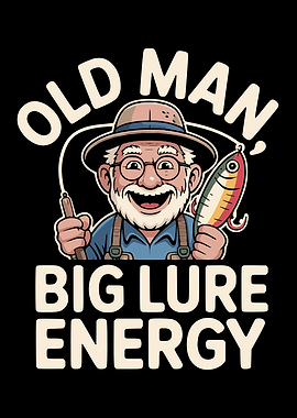 Old Man Big Lure Energy