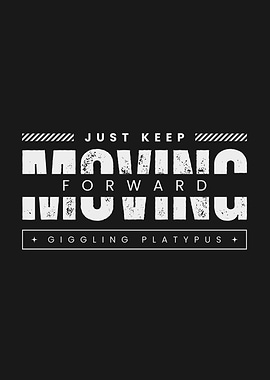 Just Keep Moving Forward Typography