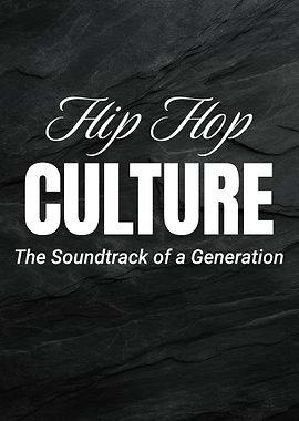 Hip Hop Culture: Soundtrack of a Generation