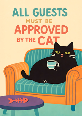 All Guests Must Be Approved By Cat