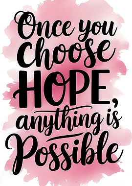 Hope: Anything is Possible