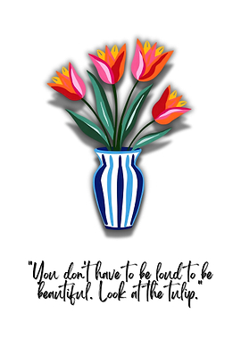 Tulips in Vase with Inspirational Quote