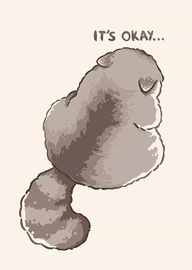 It's Okay - Sad Raccoon