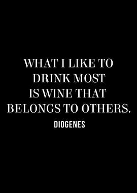 Diogenes Quote: Wine That Belongs to Others