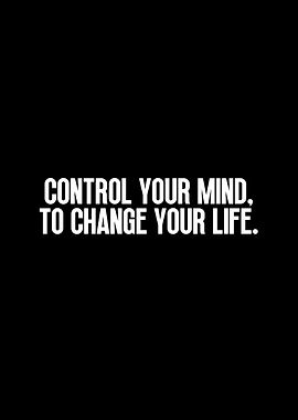 Control Your Mind, Change Your Life