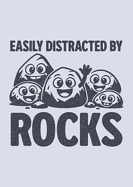 Easily Distracted By Rocks Funny Rock Collector Geology Humor
