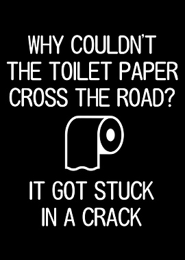 Funny Toilet Paper Joke Poster, Bathroom Humor Wall Art, Why Toilet Paper Print