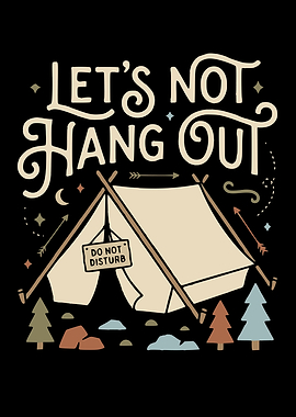 Lets Not Hang Out Do Not